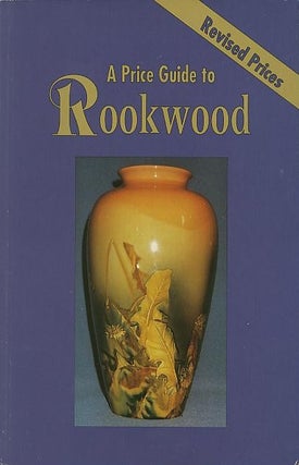 Item #27544 A PRICE GUIDE TO ROOKWOOD; Revised Prices. L-W Book Sales