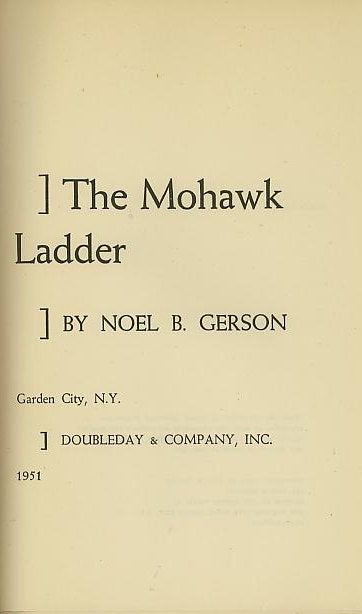 Item #27548 THE MOHAWK LADDER. Noel B. Gerson.