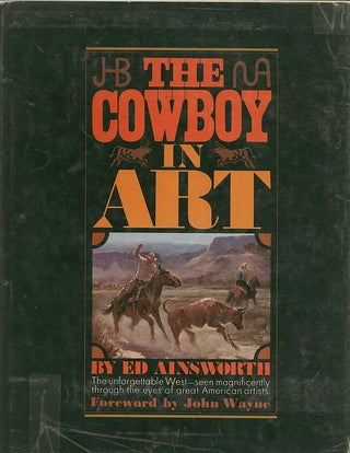 Item #27580 THE COWBOY IN ART. Ed Ainsworth