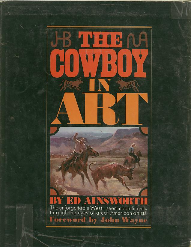 Item #27580 THE COWBOY IN ART. Ed Ainsworth.