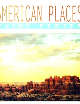 Item #27621 AMERICAN PLACES; Eliot Porter. Wallace Stegner, Page Stegner, III John Macrae