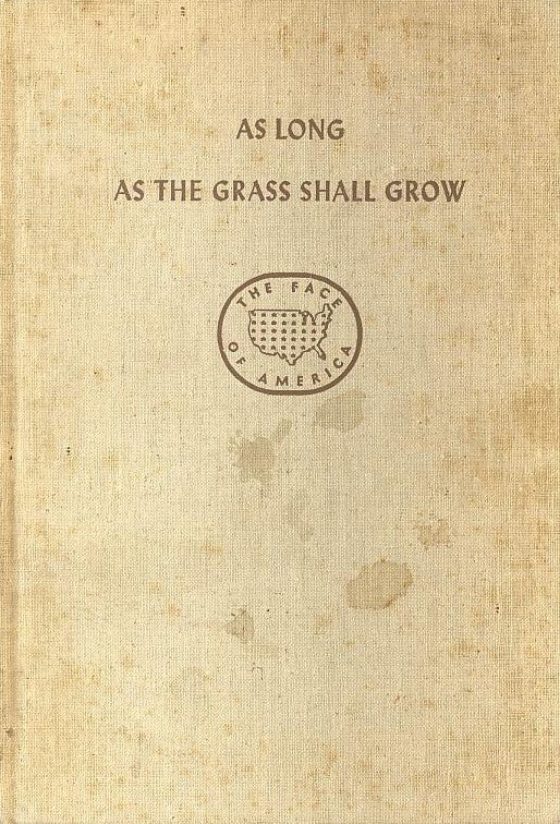 Item #27626 AS LONG AS THE GRASS SHALL GROW. Oliver La Farge.