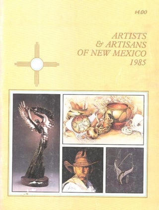 Item #27633 ARTISTS & ARTISANS OF NEW MEXICO 1985. Cindy Breedlove
