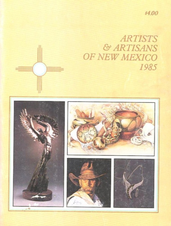 Item #27633 ARTISTS & ARTISANS OF NEW MEXICO 1985. Cindy Breedlove.