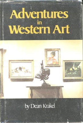 Item #27716 ADVENTURES IN WESTERN ART. Dean Krakel