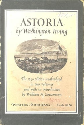Item #27721 ASTORIA; Anecdotes of an Enterprise Beyond the Rocky Mountains. Washington Irving