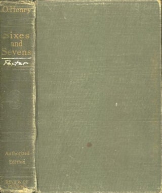 Item #27768 SIXES AND SEVENS. O. Henry