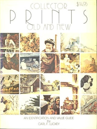 Item #27812 COLLECTOR PRINTS OLD AND NEW. Carl F. Luckey