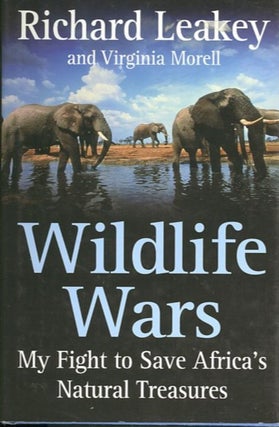 Item #27897 WILDLIFE WARS; My Fight to Save Africa's Natural Treasures. Richard Leakey, Virginia...