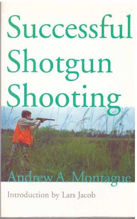 Item #2791 SUCCESSFUL SHOTGUN SHOOTING. Andrew Montague
