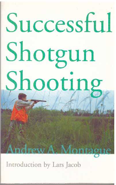 Item #2791 SUCCESSFUL SHOTGUN SHOOTING. Andrew Montague.
