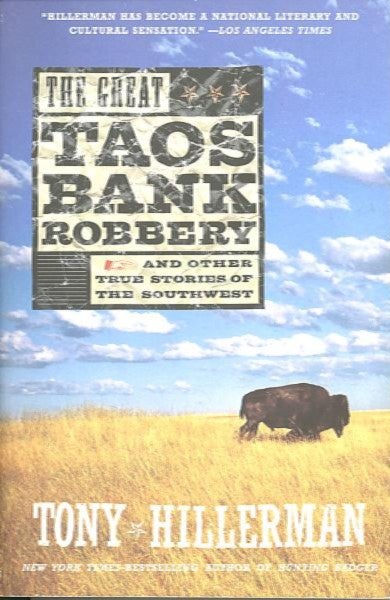 Item #28011 THE GREAT TAOS BANK ROBBERY.; and Other True Stories of the Southwest. Tony Hillerman.