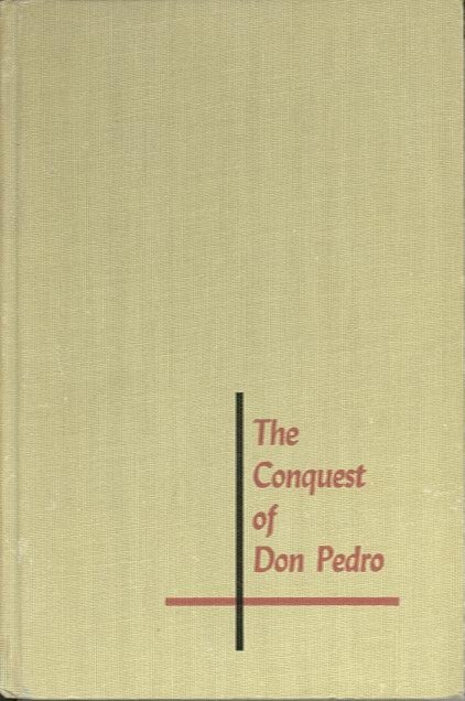 Item #28026 THE CONQUEST OF DON PEDRO. Harvey Fergusson.