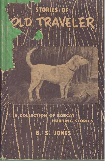 Item #2803 STORIES OF OLD TRAVELER.; A Collection of Bobcat Hunting Stories. B. S. Jones.