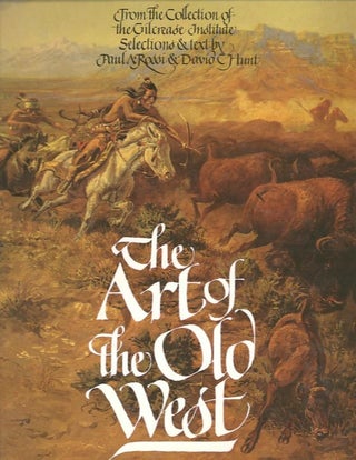 Item #28048 THE ART OF THE OLD WEST. Paul A. Rossi, David C. Hunt