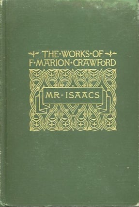 Item #28117 MR. ISAACS; A Tale of Modern India. F. Marion Crawford