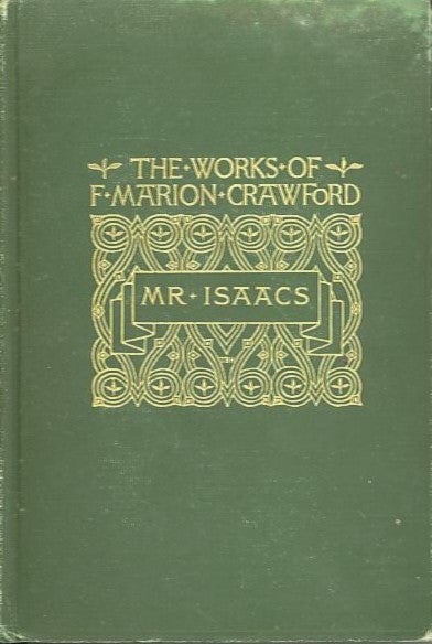 Item #28117 MR. ISAACS; A Tale of Modern India. F. Marion Crawford.