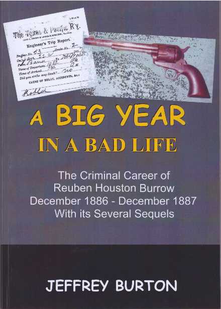 Item #28243 A BIG YEAR IN A BAD LIFE; The Criminal Career of Reuben Houston Burrow. Jeffrey Burton.