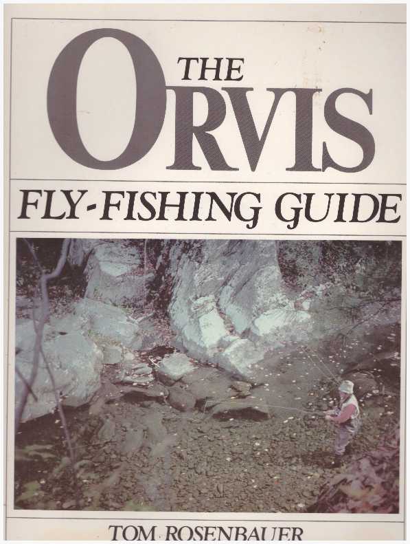 Item #28292 THE ORVIS FLY-FISHING GUIDE. Tom Rosenbauer.