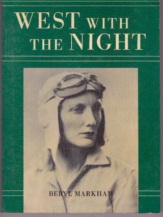 Item #28306 WEST WITH THE NIGHT. Beryl Markham