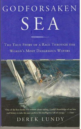 Item #28311 GODFORSAKEN SEA; The True Story of a Race Through the World's Most Dangerous Waters....