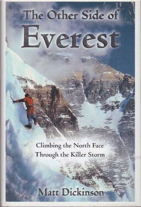 Item #28313 THE OTHER SIDE OF EVEREST; Climbing the North Face Through the Killer Storm. Matt...
