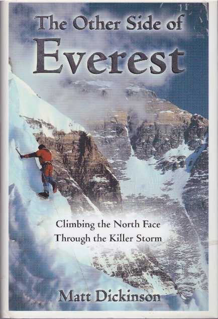 Item #28313 THE OTHER SIDE OF EVEREST; Climbing the North Face Through the Killer Storm. Matt Dickinson.