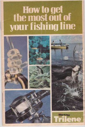 Item #28362 HOW TO GET THE MOST OUT OF YOUR FISHING LINE. Paul Johnson