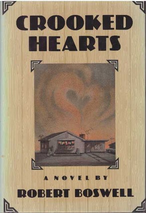 Item #28388 CROOKED HEARTS. Robert Boswell