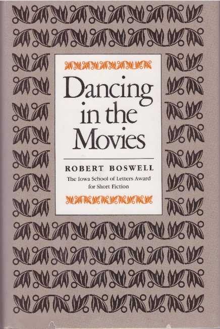 Item #28389 DANCING IN THE MOVIES. Robert Boswell.
