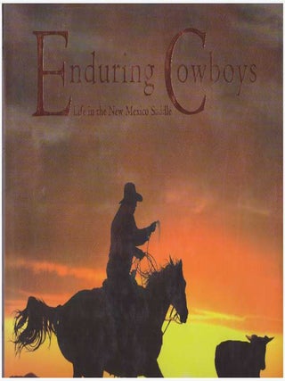 Item #28467 ENDURING COWBOYS; Life in the New Mexico Saddle. Arnold Vigil