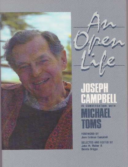 Item #28527 AN OPEN LIFE; Joseph Campbell in conversation with Michael Toms. John M. Maher, Dennie Briggs.