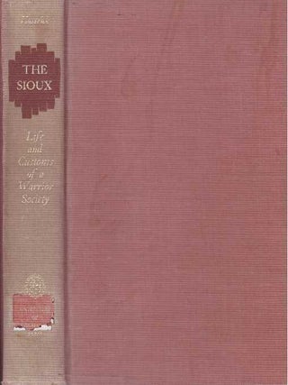 Item #28588 THE SIOUX; Life and Customs of a Warrior Society. Royal B. Hassrick