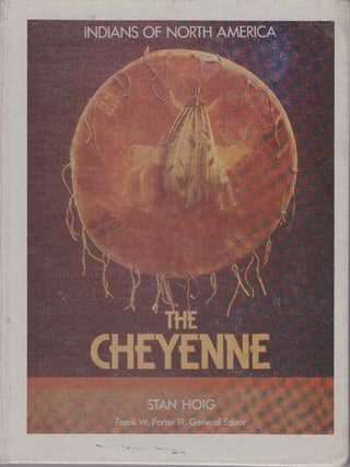Item #28612 THE CHEYENNE. Stan Hoig