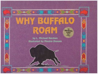 Item #28634 WHY BUFFALO ROAM. L. Michael Kershen