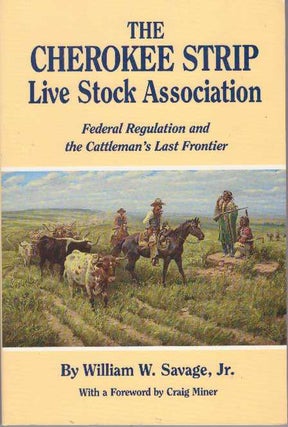 Item #28738 THE CHEROKEE STRIP LIVE STOCK ASSOCIATION; Federal Regulation and the Cattleman's...