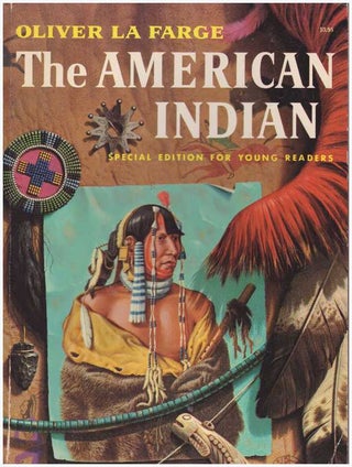 Item #28782 THE AMERICAN INDIAN; Special Edition for Young Readers. Oliver LaFarge