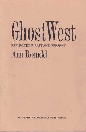 Item #28891 GHOSTWEST; Reflections Past and Present. Ann Ronald