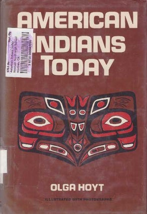 Item #28930 AMERICAN INDIANS TODAY. Olga Hoyt