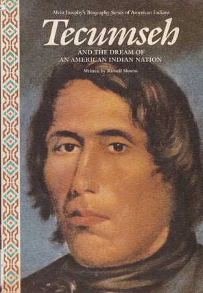 Item #28937 TECUMSEH AND THE DREAM OF AN AMERICAN INDIAN NATION. Russell Shorto