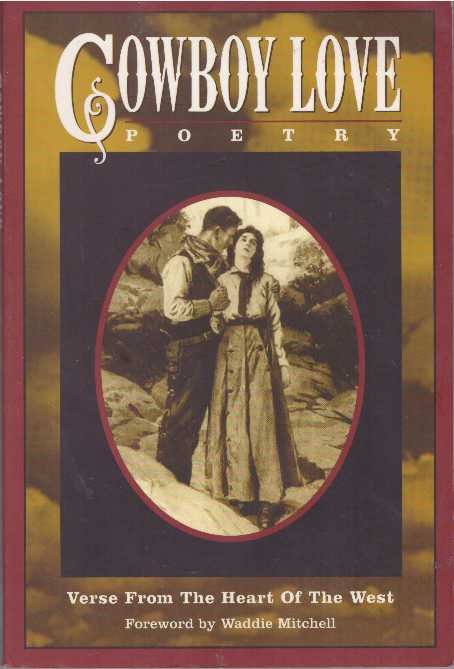 Item #28950 COWBOY LOVE POETRY; Verse From The Heart Of The West. Paddy Calistro, Jack Lamb.