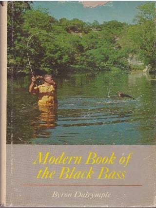 Item #28969 MODERN BOOK OF THE BLACK BASS. Byron Dalrymple