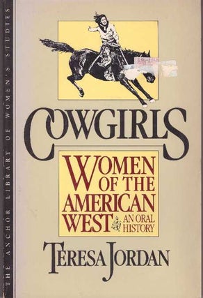 Item #28978 COWGIRLS; Women of the American West - An Oral History. Teresa Jordan