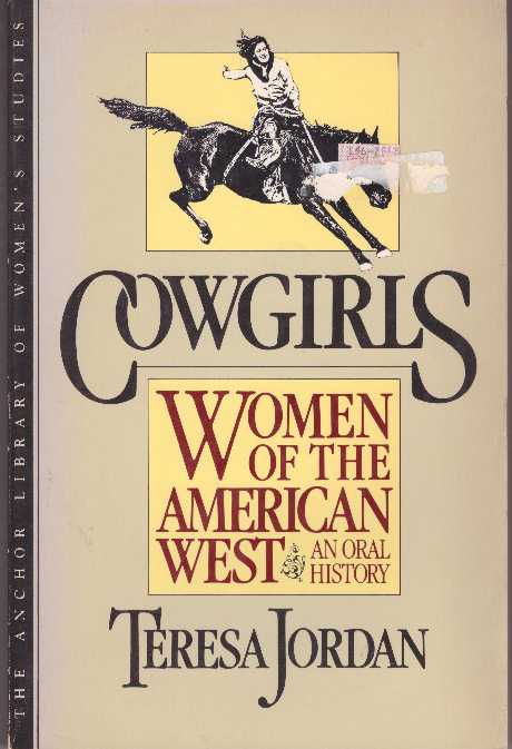 Item #28978 COWGIRLS; Women of the American West - An Oral History. Teresa Jordan.