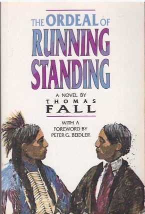 Item #29022 THE ORDEAL OF RUNNING STANDING; A Novel. Thomas Fall