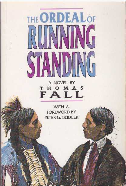 Item #29022 THE ORDEAL OF RUNNING STANDING; A Novel. Thomas Fall.