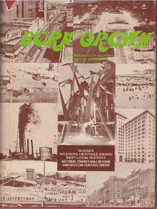 Item #29032 BORN GROWN; An Oklahoma City History. Roy P. Stewart