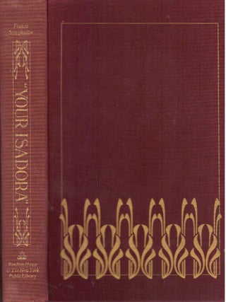 Item #29202 "YOUR ISADORA"; The love story of Isadora Duncan & Gordon Craig. Francis Steegmuller