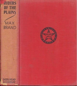 Item #29224 RIDERS OF THE PLAINS. Max Brand