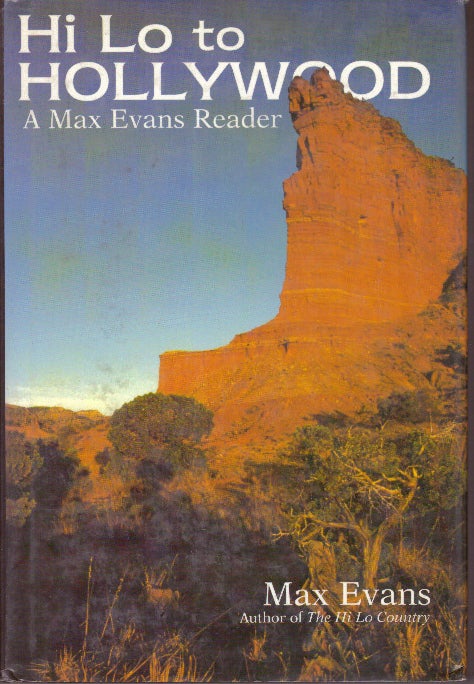 Item #29228 HI LO TO HOLLYWOOD; A Max Evans Reader. Max Evans.
